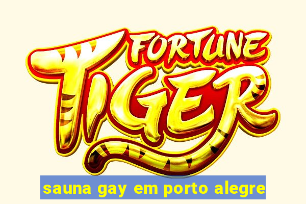 sauna gay em porto alegre